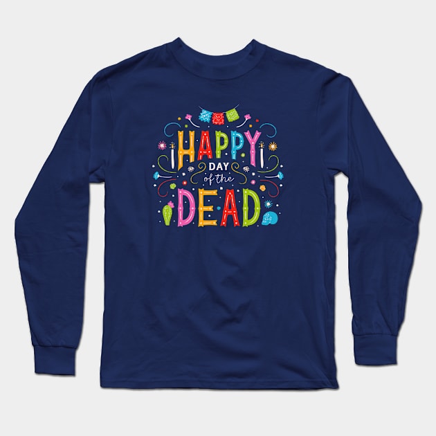 Happy Day of the Dead Long Sleeve T-Shirt by SLAG_Creative